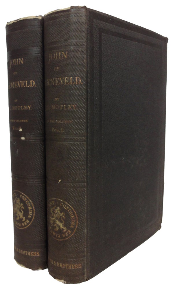 Item #10902 The Life and Death of John of Barneveld, Advocate of Holland; with A View of the Primary Causes and Movements of the Thirty Years' War. John Lothrop MOTLEY.