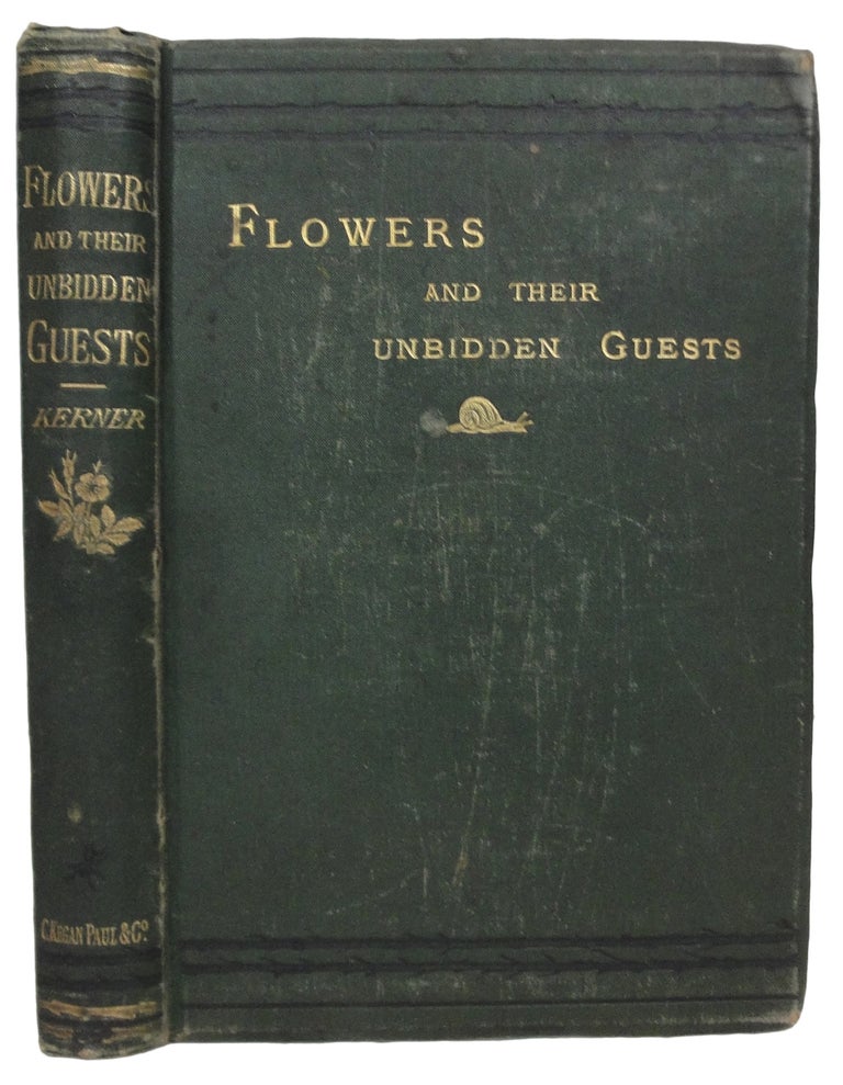 Item #12347 Flowers and Their Unbidden Guests. With a prefatory letter by Charles Darwin. The translation Revised and Edited by W. Ogle. A. KERNER.