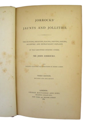 Item #12802 Jorrocks' Jaunts and Jollities. The Hunting, Shooting, Racing, Driving, Sailing,...