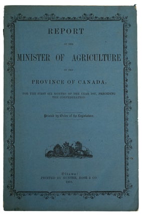 Item #13890 Report of the Minister of Agriculture of the Province of Canada, for the First Six...