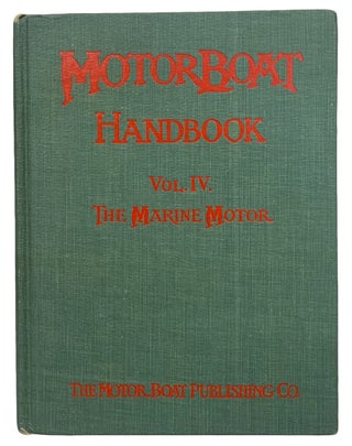Item #14885 The Marine Motor. (Motorboat Handbook. Vol. IV). A. E. POTTER
