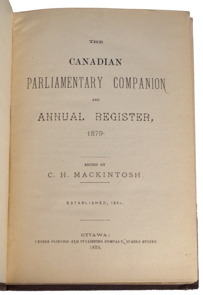 Item #14972 The Canadian Parliamentary Companion and Annual Register, 1879. C. H. MacKINTOSH.