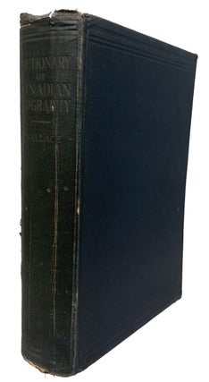 Item #16746 The Dictionary of Canadian Biography. W. Stewart WALLACE