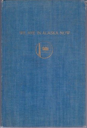 Item #17343 We Are in Alaska Now. A Doggerel Diary. Harold Benjamin CLARK
