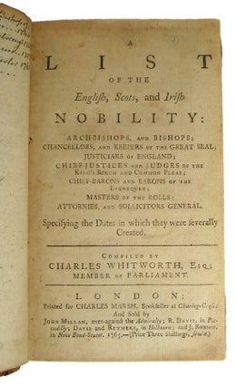 A List of the English, Scots, and Irish Nobility: Archbishops, and Bishops; Chancellors, and Keepers of the Great Seal; Justicars of England; Chief Justices and Judges of the King's Bench and Common Pleas; Chief-Barons and Barons of the Exchequer; Master of the Rolls; Attornies and Soliticitors General. Specifying the Dates in which they were severally Created.
