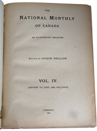 Item #18792 The National Monthly of Canada. An Illustrated Magazine. Vol. IV. January t. Joseph...