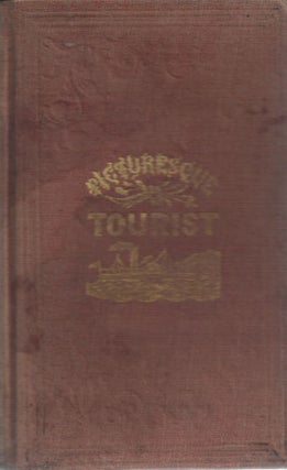 Item #20893 The Picturesque Tourist: Being A Guide through the State of New York and Upper and...