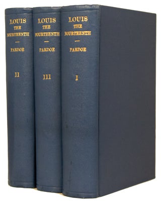 Item #20950 Louis the Fourteenth and the Court of France in the Seventeenth Century. In Three...