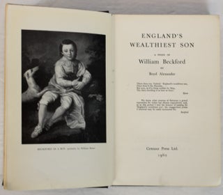 Item #21408 England's Wealthiest Son. A Study of William Beckford. Boyd ALEXANDER