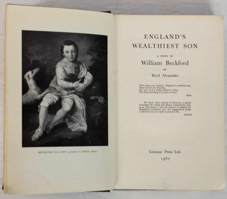 Item #21408 England's Wealthiest Son. A Study of William Beckford. Boyd ALEXANDER.