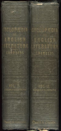Cyclopaedia of English Literature: a selection of The Choicest Productions of English Authors, from the earliest to the present time, connected by a Critical and Biographical History, elegantly illustrated.