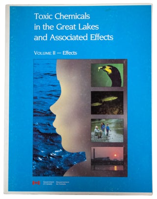 Toxic Chemicals in the Great Lakes and Associated Effects. In Two Volumes.