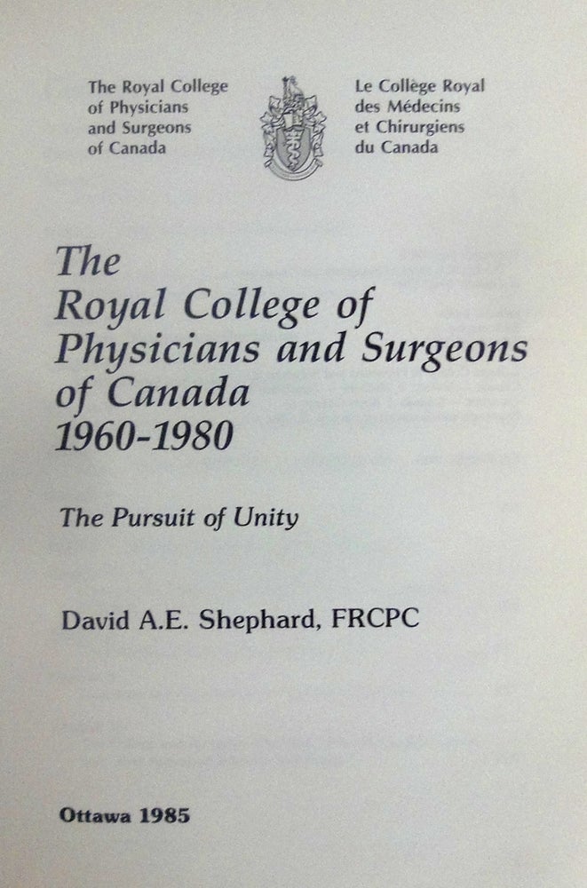 Item #23888 The Royal College of Physicians and Surgeons of Canada, 1960-1980. David A. E. SHEPHARD.