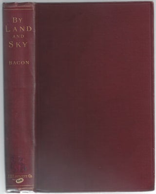 Item #24312 By Land and Sky. John M. BACON