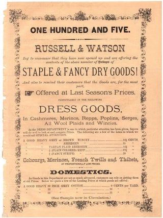 One Hundred and Five. - Russell & Watson.... beg to announce... Staple & Fancy Dry Goods! Russell, Watson. Staple.