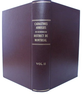 Cadastres Abreges des Seigneuries du District de Montreal, deposes au Greffe de Montreal, chez Le. CANADA. Commissioners. Seigniorial Act 1854.