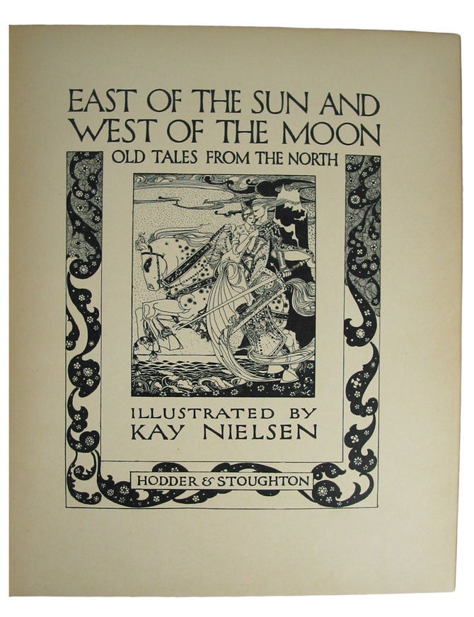 Item #25238 East of the Sun and West of the Moon. Old Tales from the North. Illustrated by Kay Nielsen. Kay NIELSEN.