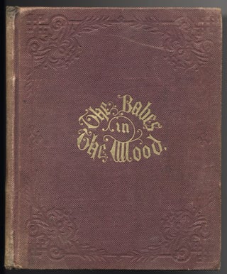 Item #25689 The Babes in the Wood containing A New Story of Their Adventurers. By a Lady. Anonymous