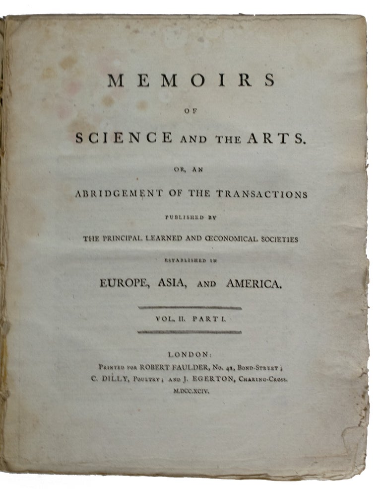Item #25719 Memoirs of Science and the Arts. Or, An Abridgement of the Transactions published by the Principal Learned and Economical Societies established in Europe, Asia, and America. Vol. II. Part I. ROYAL Society Transactions.