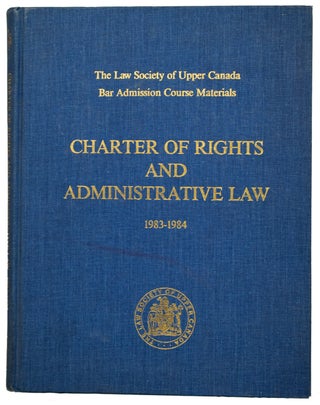 Item #25955 Bar Admission Course Materials. Charter of Rights and Administrative Law. THE LAW...