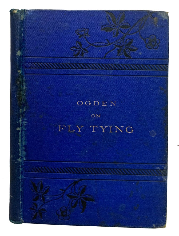 Item #26210 Ogden on Fly Tying. James OGDEN.