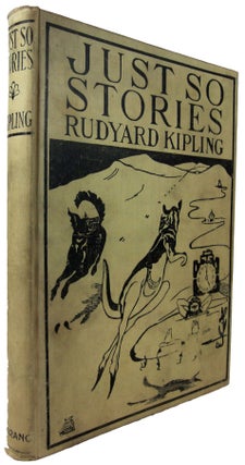 Item #26517 Just So Stories For Little Children. Illustrated by the Author. Rudyard KIPLING