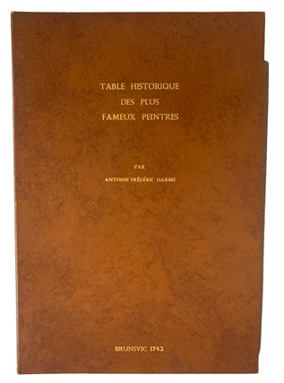 Item #26835 Tables Historiques et Chronologiques des plus Fameux Peintres, Anciens et Modernes....