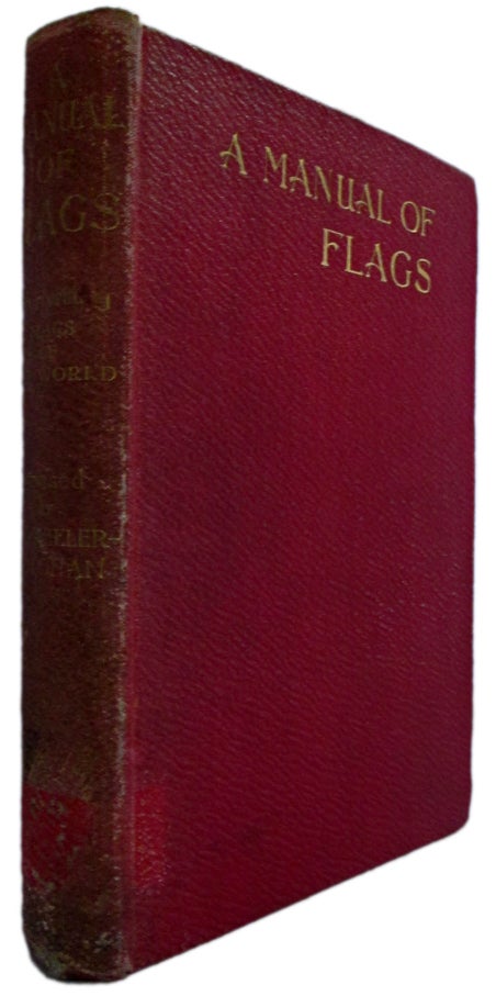 Item #26867 A Manual of Flags incorporating Flags of the World. Revised by V. Wheeler-Holohan. W. J. GORDON.