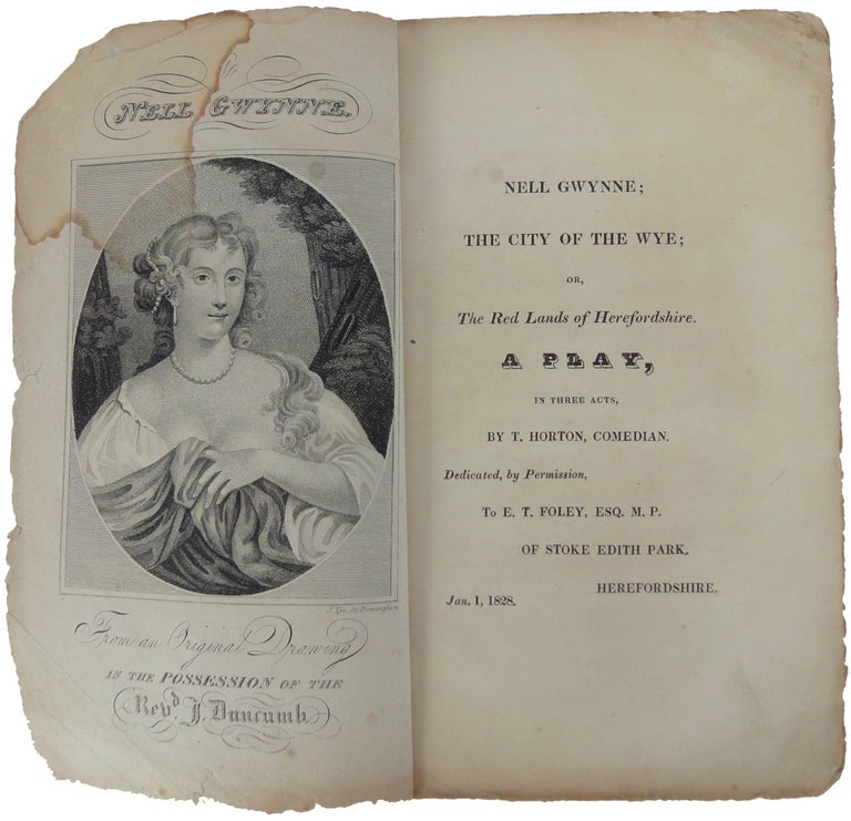 Item #26911 Nell Gwynne; The City on the Wye; or, The Red Lands of Herefordshire. A Play, in Three Acts, by T. Horton, Comedian. Thomas HORTON.