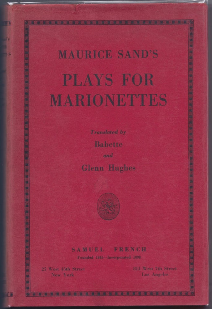 Item #26942 Maurice's Sand's Plays for Marionettes. Translated by Babette & Glenn Hughes. Maurice SAND, pseud. of Maurice Dudevant.
