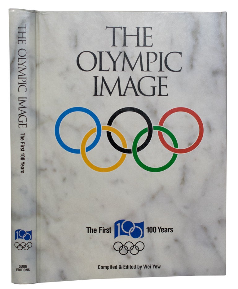 Item #27036 The Olympic Image. The First 100 Years. Wei YEW, Compiled.