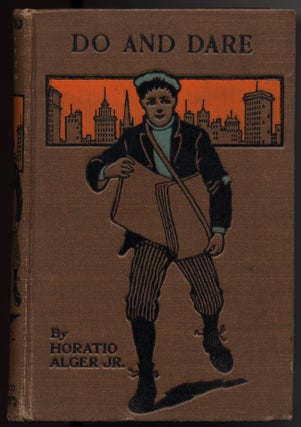 Item #27417 Do And Dare, or A Brave Boy's Fight for Fortune. Horatio ALGER