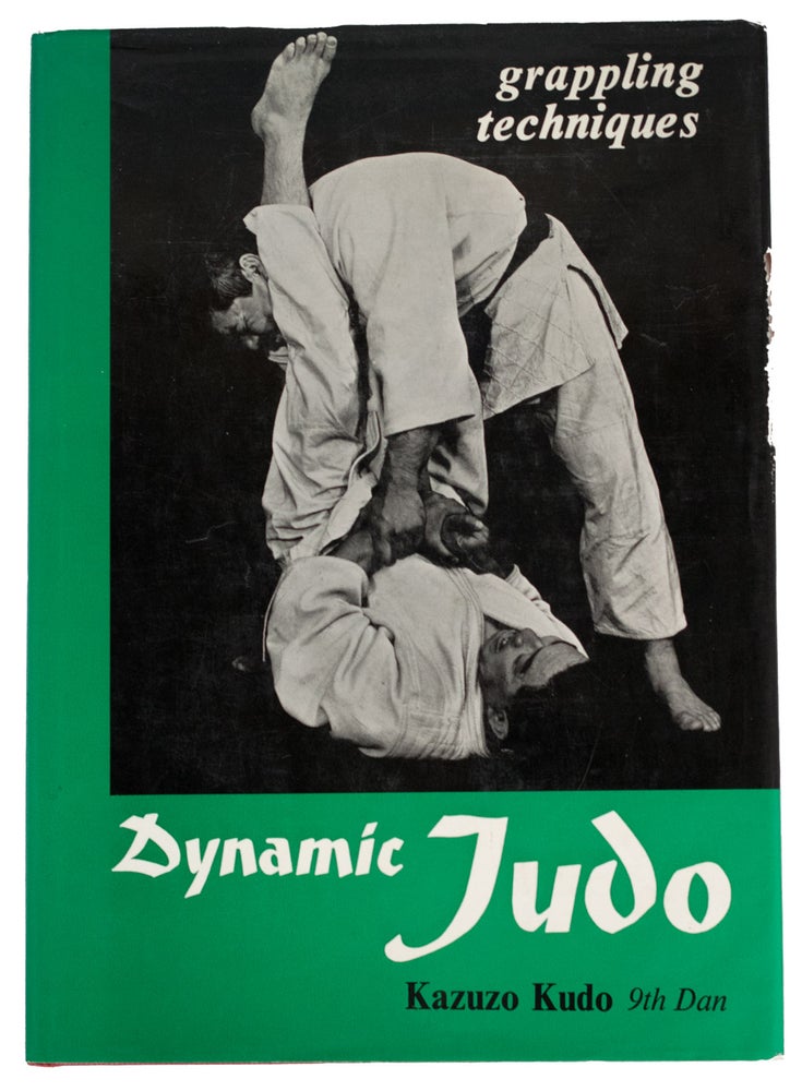Item #28903 Dynamic Judo: Grappling Techniques. Kauzo KUDO.