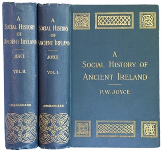 Item #29333 A Social History of Ancient Ireland. Treating of The Government, Military System, and...