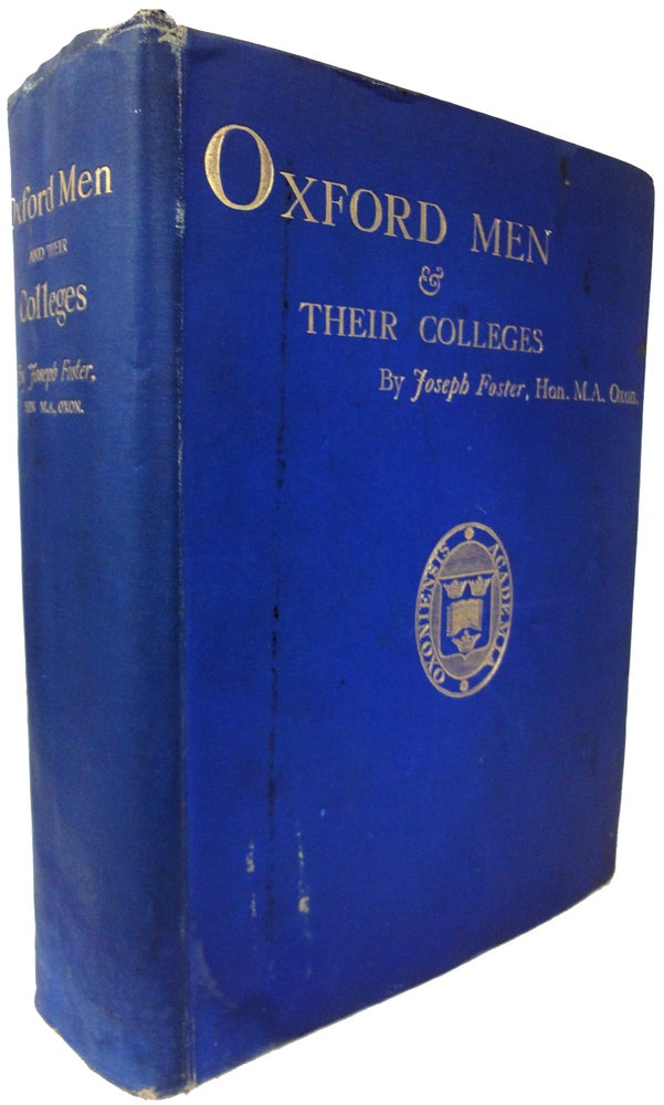 Item #29570 Oxford Men & Their Colleges. Joseph FOSTER.