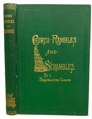 Item #30605 Church Rambles and Scrambles. By A Perambulating Curate. Anonymous