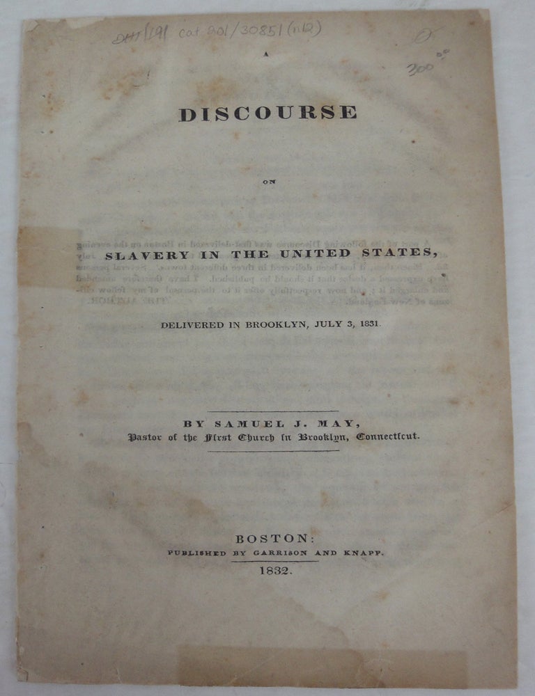 Item #30851 Discourse on Slavery in the United States, Delivered in Brooklyn [Connecticut], July 3, 1831. Samuel J. MAY.