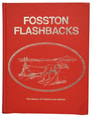 Item #31008 Fosston Flashbacks. Commemorating Saskatchewan's 75th Anniversary 1905-1980. [The...