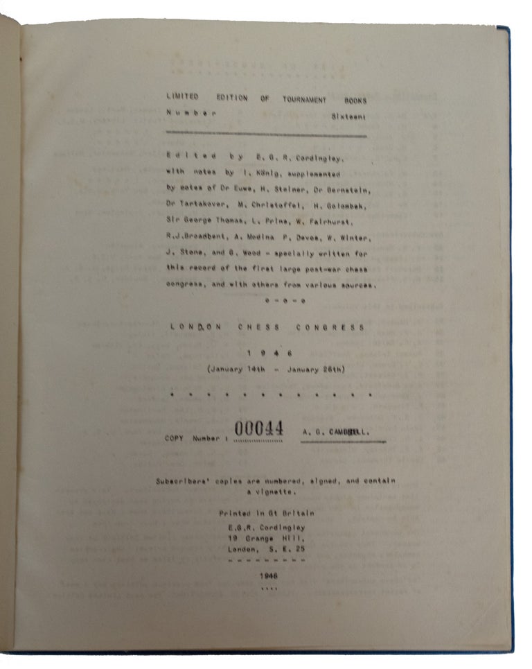 Item #31114 London Chess Congress, 1946 (January 14th - January 26th). [Limited Edition of Tournament Books. Number Sixteen]. E. G. R. CORDINGLEY.