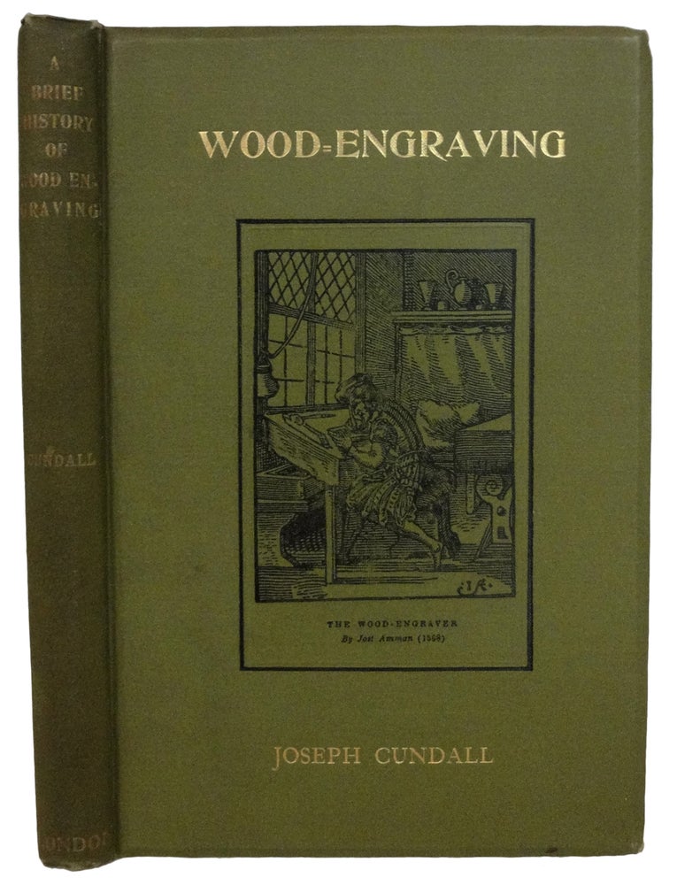 Item #31259 A Brief History of Wood Engraving from Its Invention. Joseph CUNDALL.