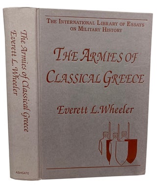 Item #31314 The Armies of Classical Greece. [The International Library of Essays on Military...
