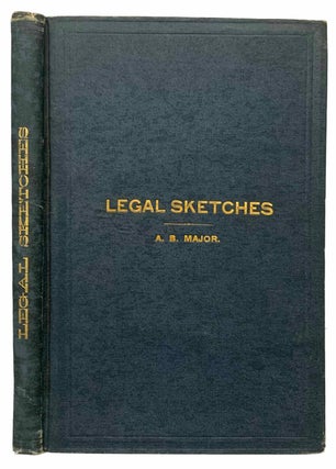 Item #31637 Legal Sketches. Alfred B. MAJOR