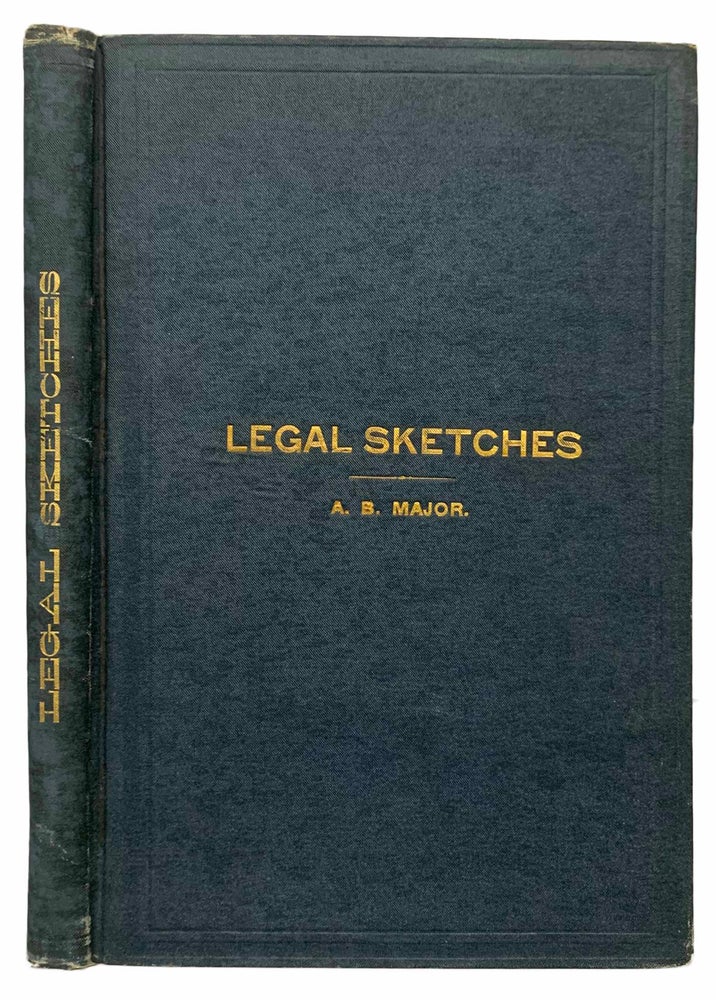 Item #31637 Legal Sketches. Alfred B. MAJOR.