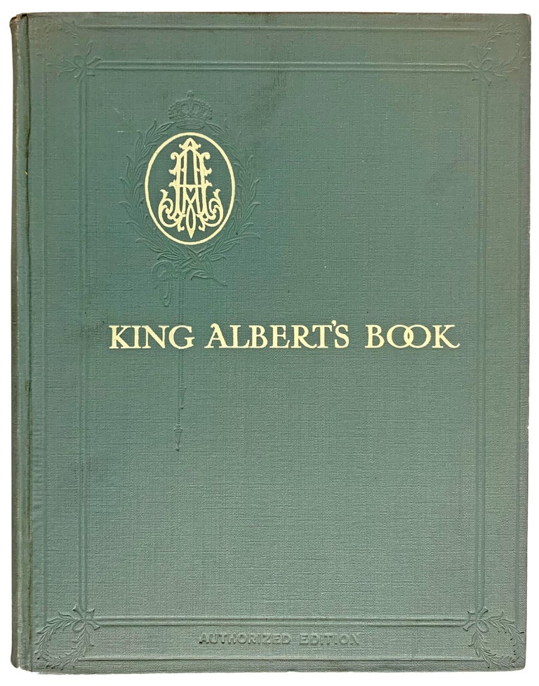 Item #31958 King Albert's Book. A Tribute to the Belgian King and People from Representative Men and Women Throughout the World. G. Ralph Hall CAINE, Edmund Dulac Arthur Rackham.