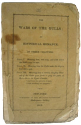 Item #32303 The War of the Gulls; an HistoricalRomance. In three chapters. Chap. 1. Shewing how,...