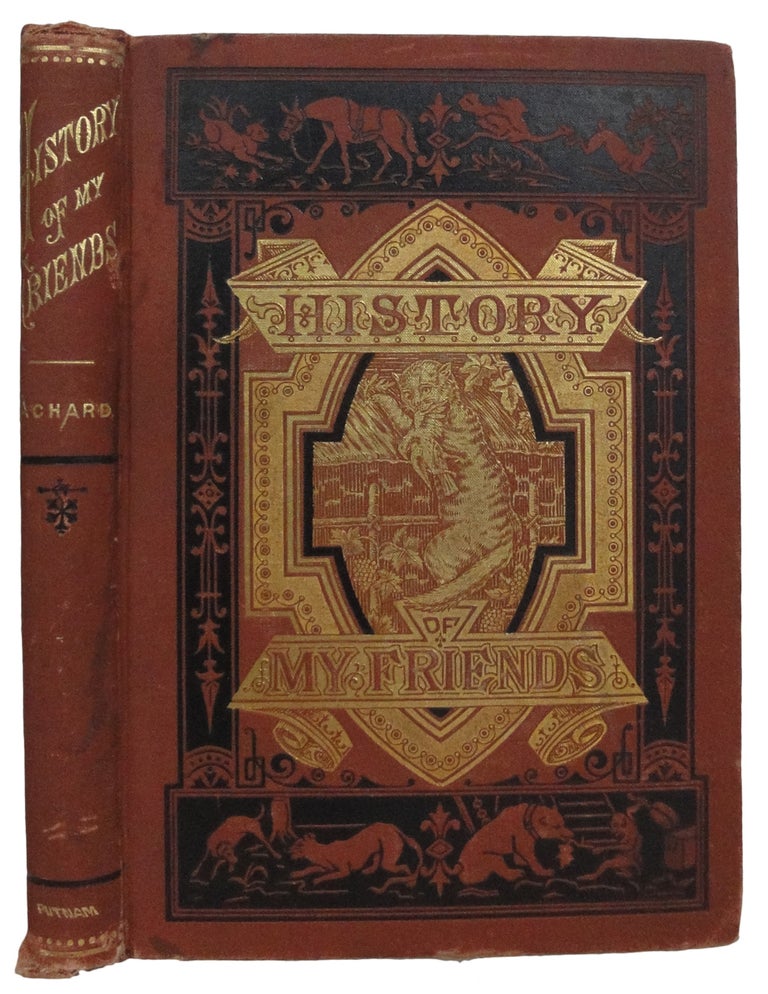 Item #32528 The History of My Friends or, Home Life with Animals. Translated from the French. Emile ACHARD.