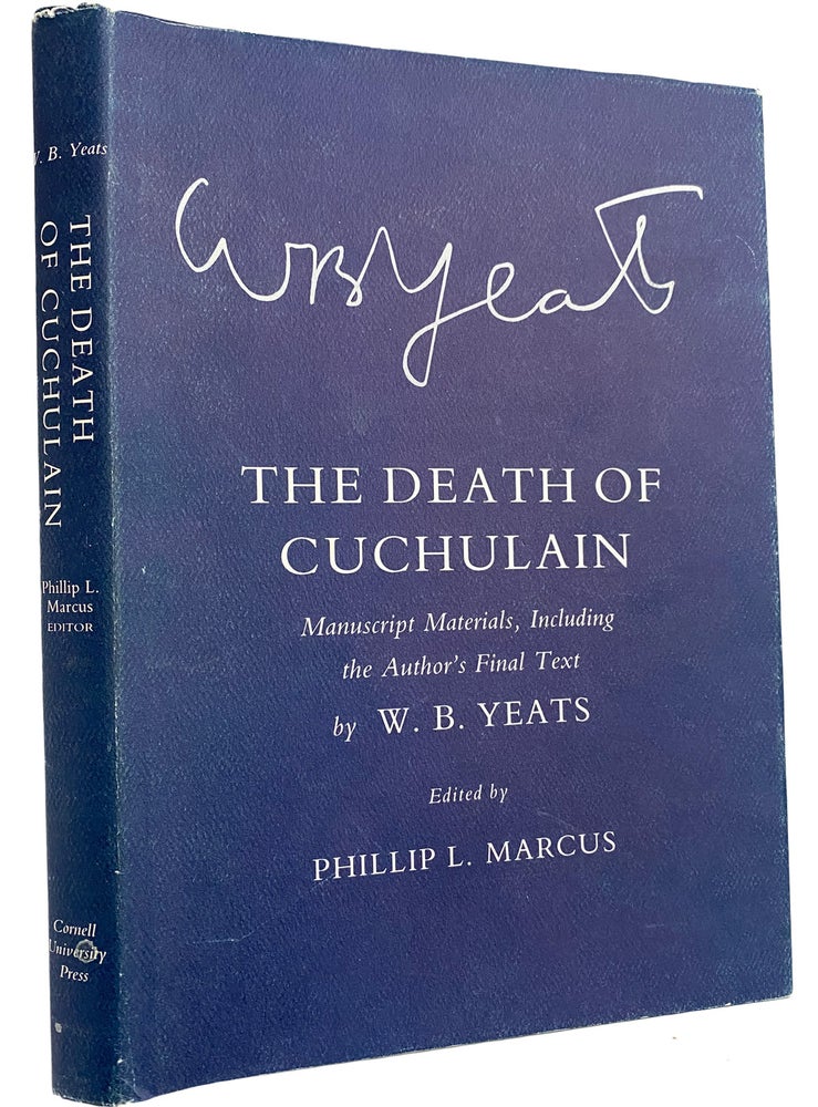 Item #32558 The Death of Cuchulain. Manuscript Materials Including the Author's Final Text. Edited by Phillip L. Marcus, W. B. YEATS.