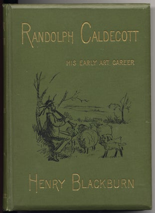 Item #32590 Randolph Caldecott: A Personal Memoir of His Early Art Career. Henry BLACKBURN