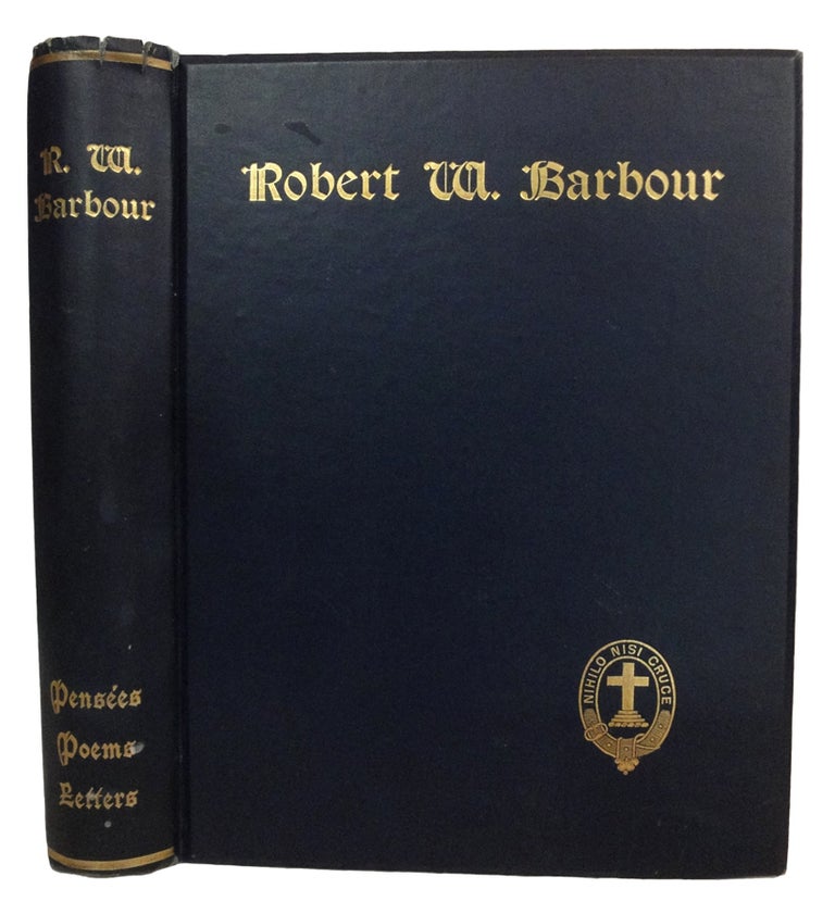 Item #33002 Robert W. Barbour: Letters, Poems and Pensees. Collected for Private Circulation. Preface by HenryDrummond. Robert W. BARBOUR.