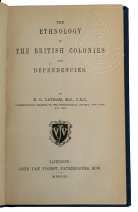 Item #33124 The Ethnology of the British Colonies and Dependencies. R. G. LATHAM